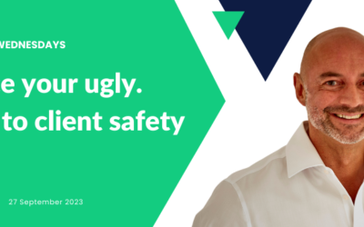 Embrace your ugly. 4 steps to client safety