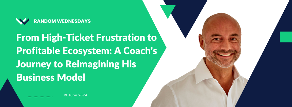 From High-Ticket Frustration to Profitable Ecosystem: A Coach’s Journey to Reimagining His Business Model
